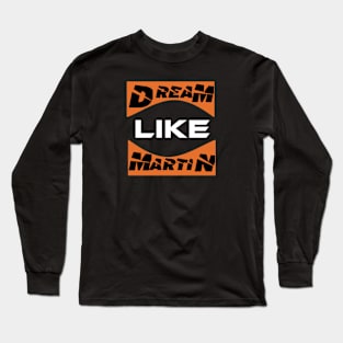 dream like martin Long Sleeve T-Shirt